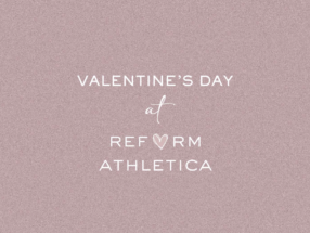 Reform Athletica Valentine's Day